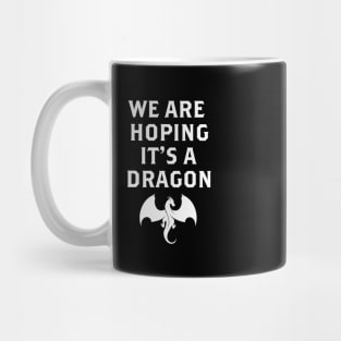 We are hoping its a Dragon Baby Announcement Funny Pregnancy Mug